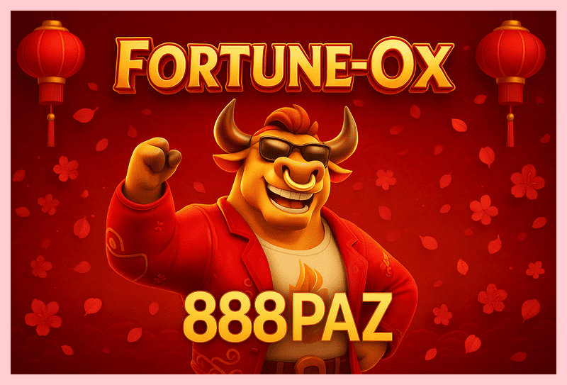 Fortune Ox no 888PAZ - Aposte Agora e Reivindique Seus Ganhos